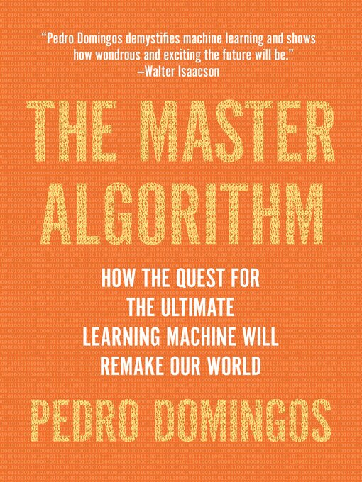 Title details for The Master Algorithm by Pedro Domingos - Available